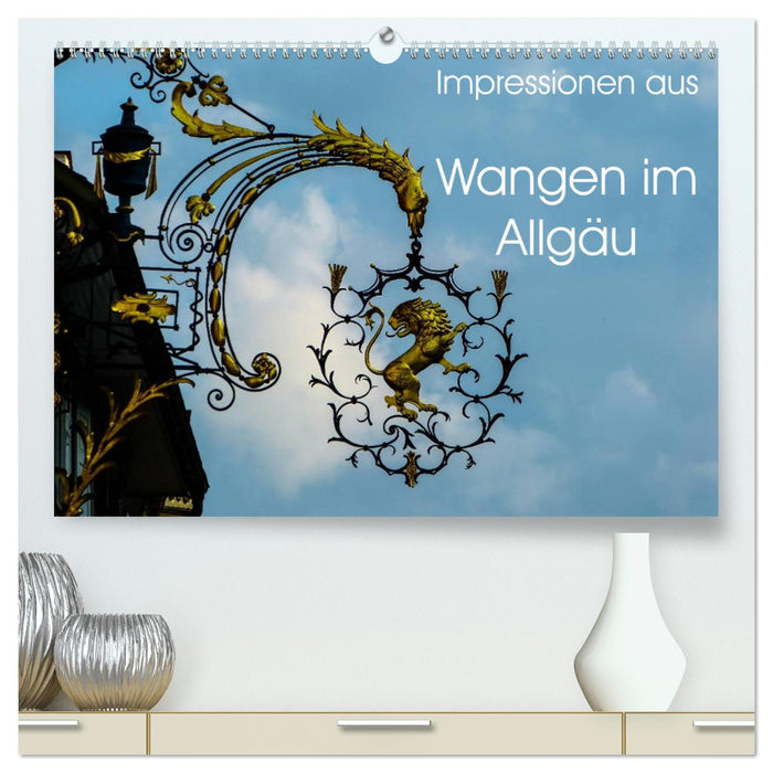 Impressionen aus Wangen im Allgäu (CALVENDO Premium Wandkalender 2025)