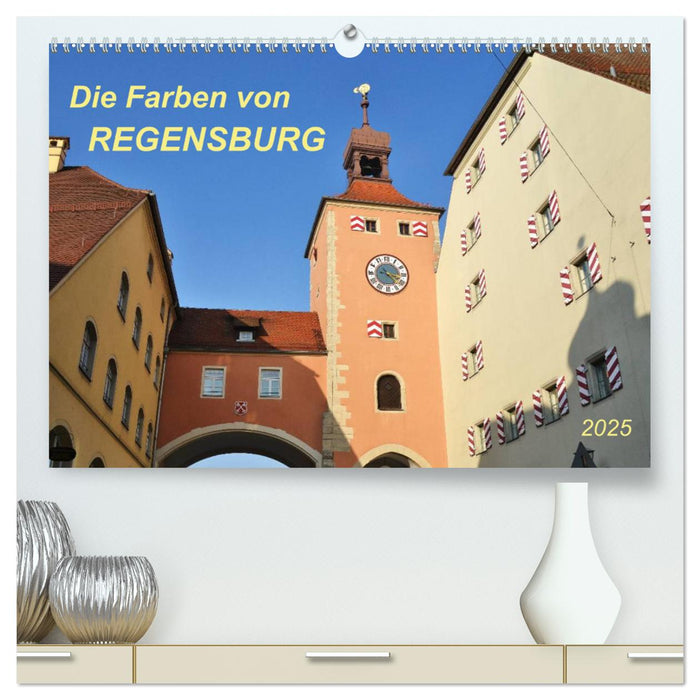 Die Farben von Regensburg (CALVENDO Premium Wandkalender 2025)