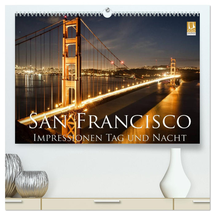 San Francisco Impressionen Tag und Nacht (CALVENDO Premium Wandkalender 2025)