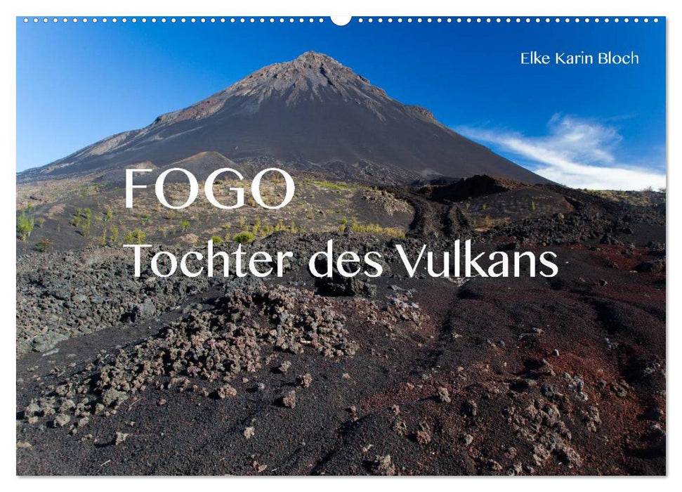 Fogo. Tochter des Vulkans (CALVENDO Wandkalender 2025)