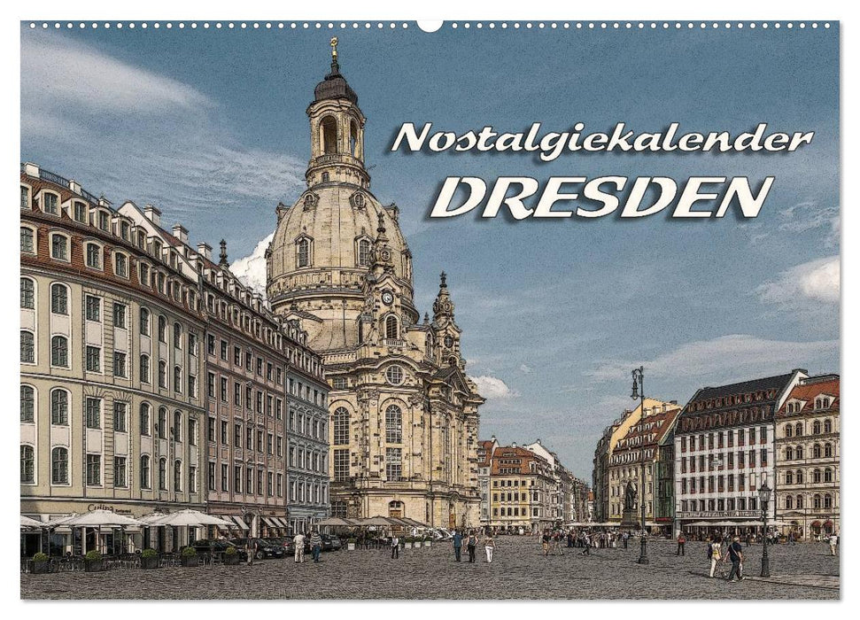 Dresden, Nostalgiekalender (CALVENDO Wandkalender 2025)