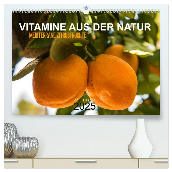 VITAMINE AUS DER NATUR (CALVENDO Premium Wandkalender 2025)