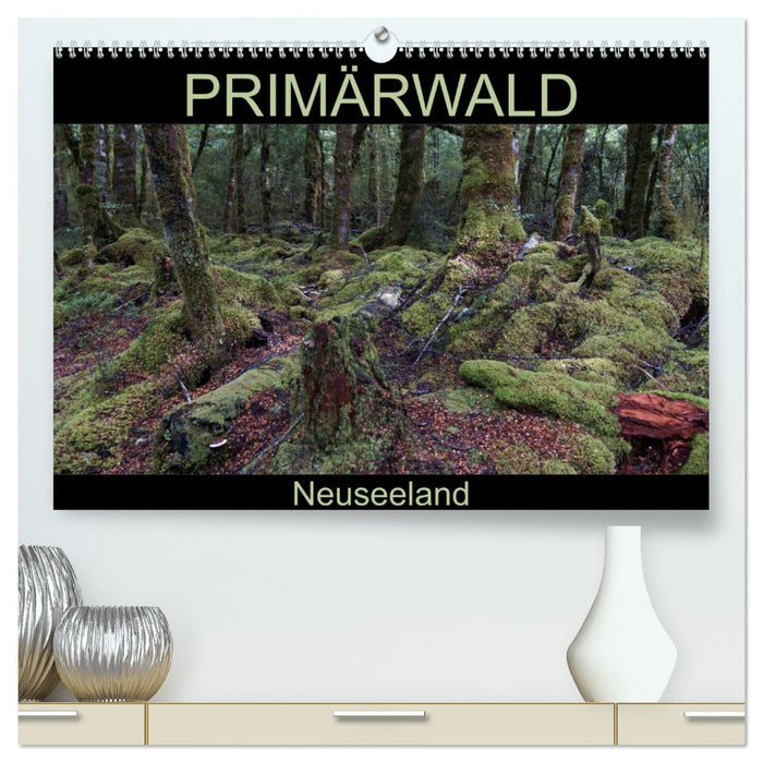 Primärwald - Neuseeland (CALVENDO Premium Wandkalender 2025)