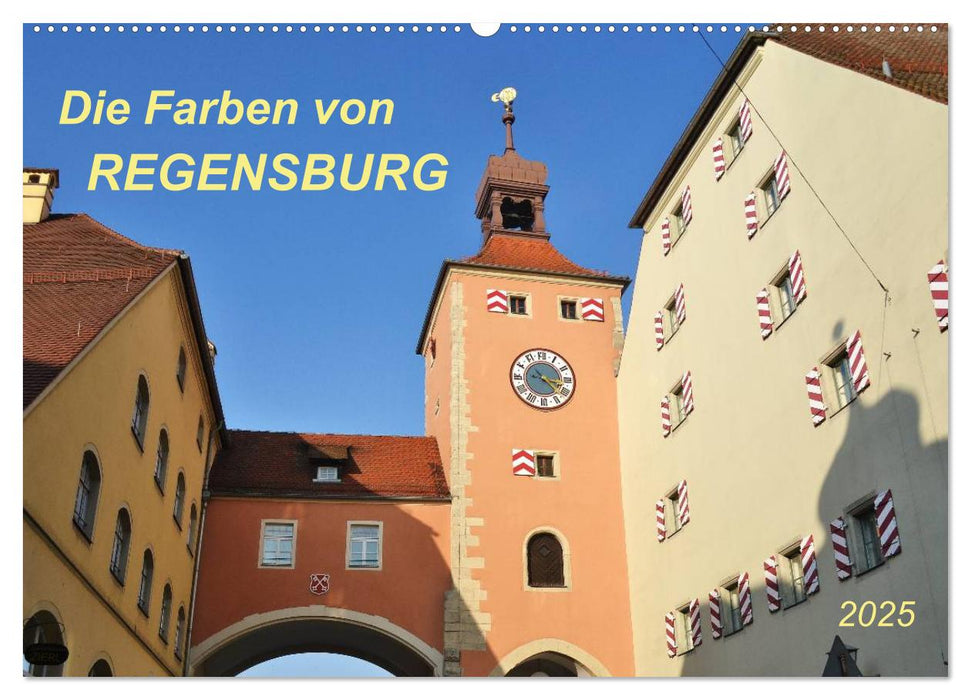 Die Farben von Regensburg (CALVENDO Wandkalender 2025)