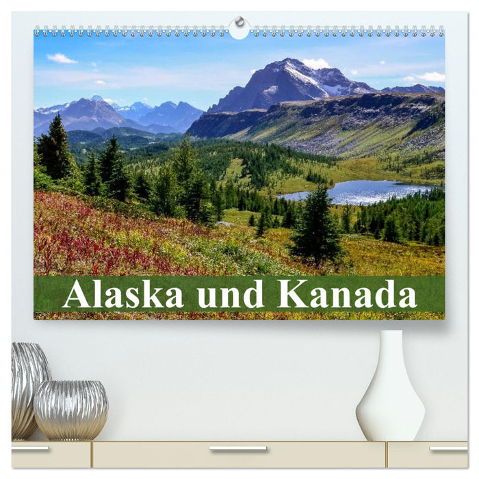 Alaska und Kanada (CALVENDO Premium Wandkalender 2025)