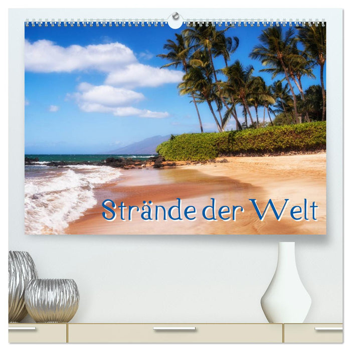 Strände der Welt (CALVENDO Premium Wandkalender 2025)