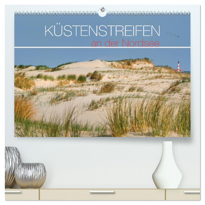 Küstenstreifen an der Nordsee (CALVENDO Premium Wandkalender 2025)