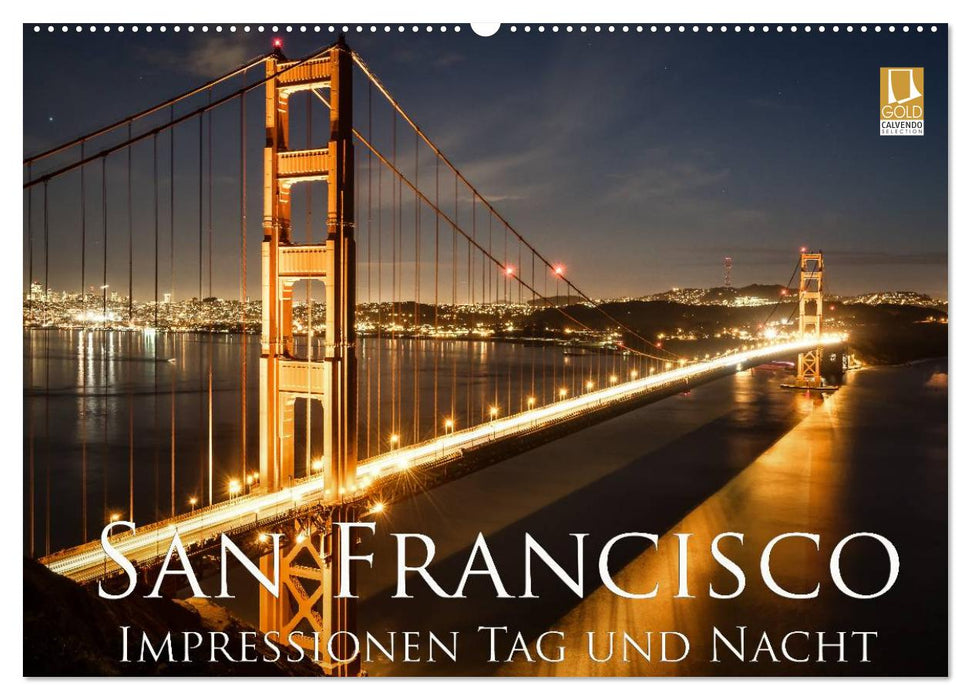 San Francisco Impressionen Tag und Nacht (CALVENDO Wandkalender 2025)