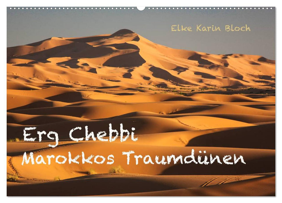 Erg Chebbi - Marokkos Traumdünen (CALVENDO Wandkalender 2025)
