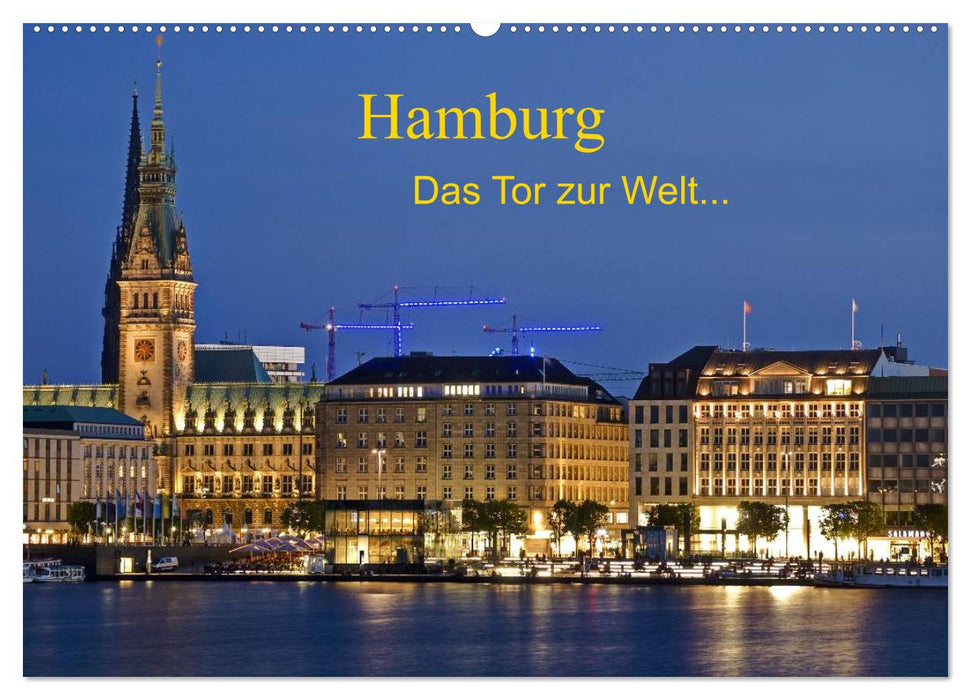 Hamburg . Das Tor zur Welt... (CALVENDO Wandkalender 2025)