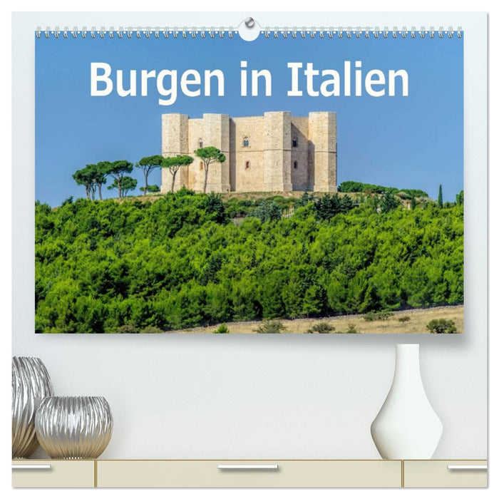 Burgen in Italien (CALVENDO Premium Wandkalender 2025)