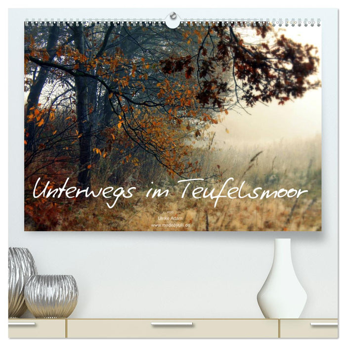 Unterwegs im Teufelsmoor (CALVENDO Premium Wandkalender 2025)