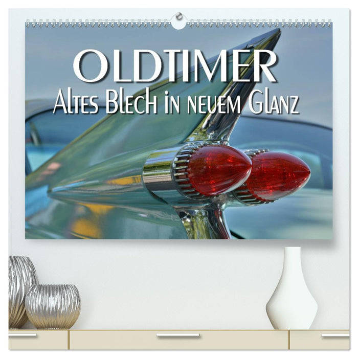 Oldtimer - Altes Blech in neuem Glanz (CALVENDO Premium Wandkalender 2025)