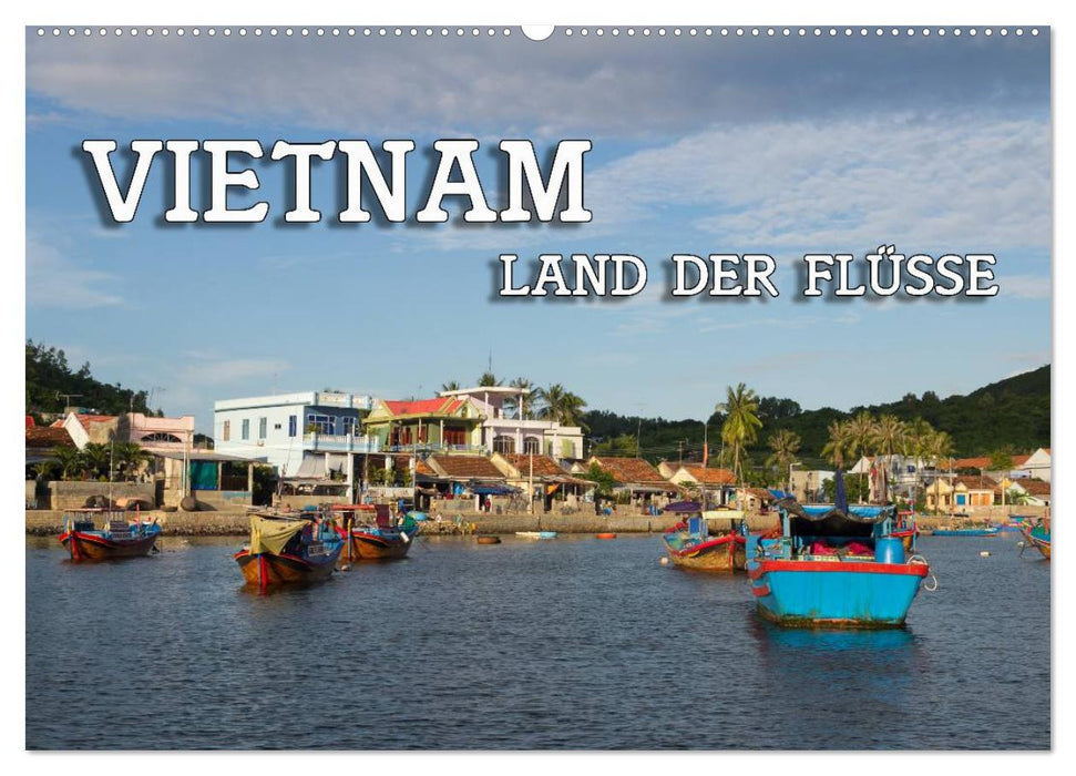 VIETNAM - Land der Flüsse (CALVENDO Wandkalender 2025)