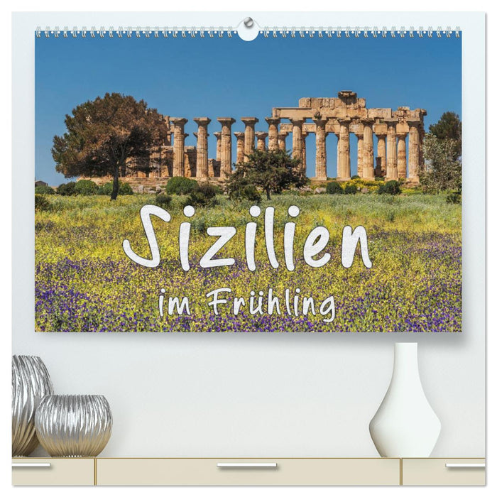 Sizilien im Frühling (CALVENDO Premium Wandkalender 2025)