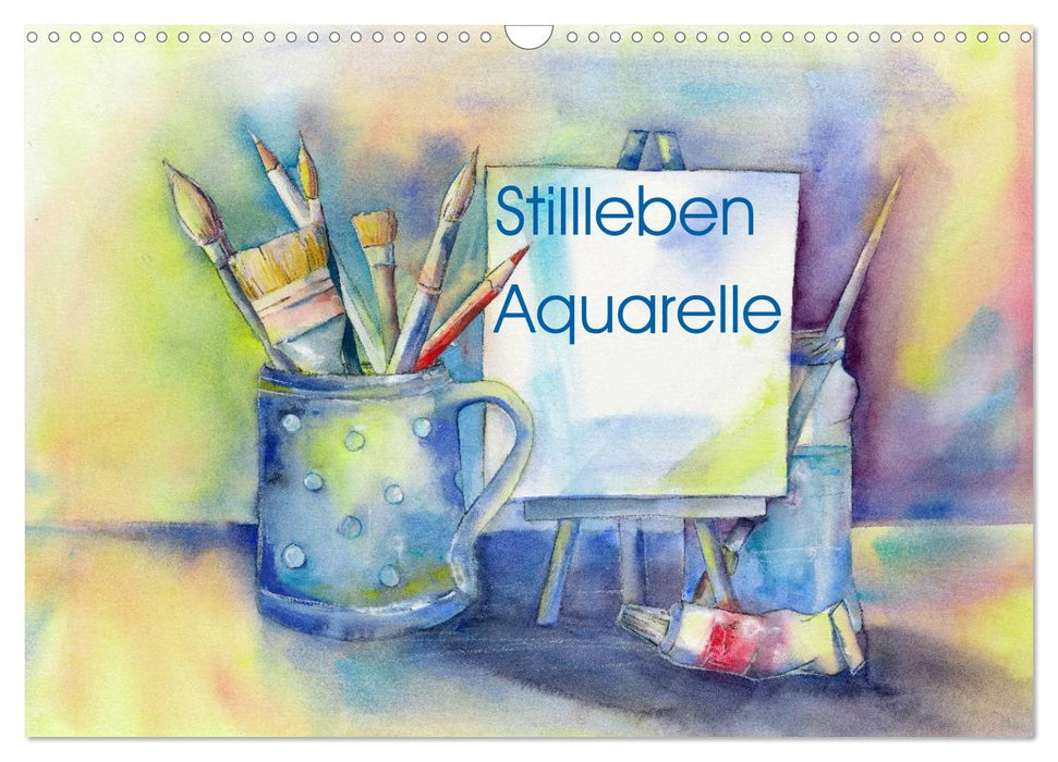 Stillleben Aquarelle (CALVENDO Wandkalender 2025)