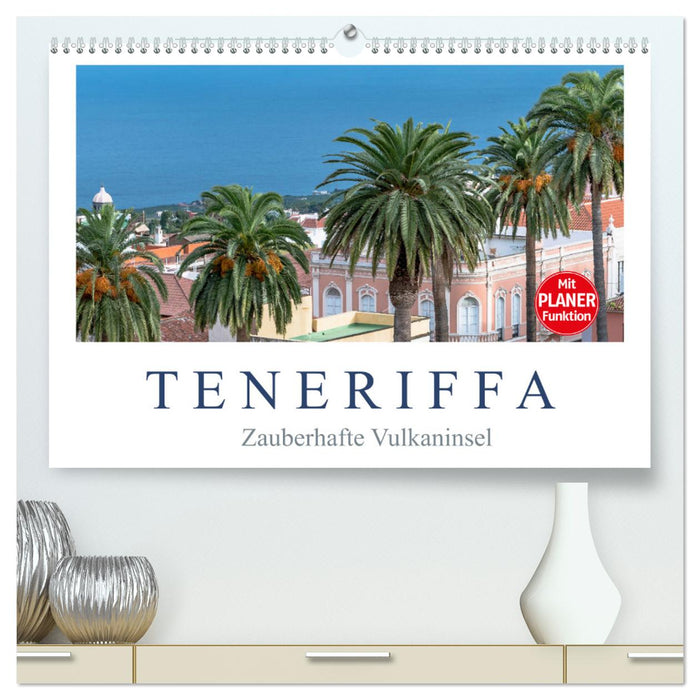 TENERIFFA - Zauberhafte Vulkaninsel (CALVENDO Premium Wandkalender 2025)