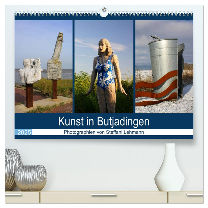 Kunst in Butjadingen 2025 (CALVENDO Premium Wandkalender 2025)