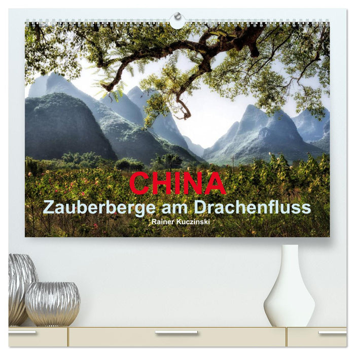 CHINA - Zauberberge am Drachenfluss (CALVENDO Premium Wandkalender 2025)