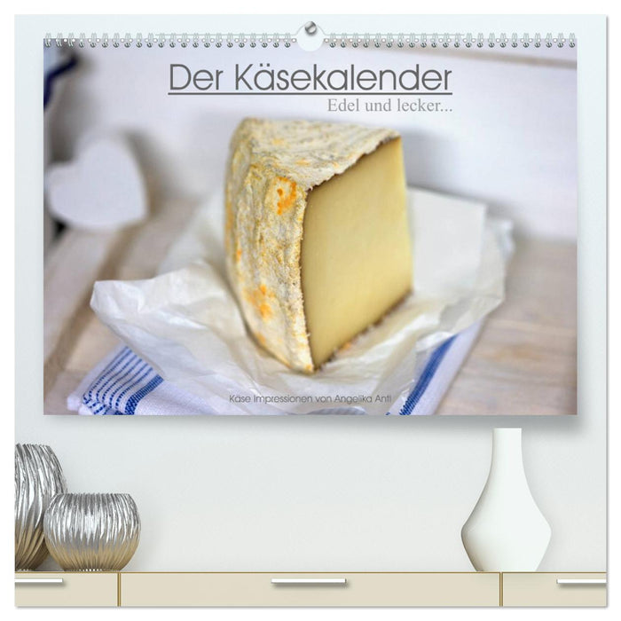 Der Käsekalender Edel und lecker (CALVENDO Premium Wandkalender 2025)