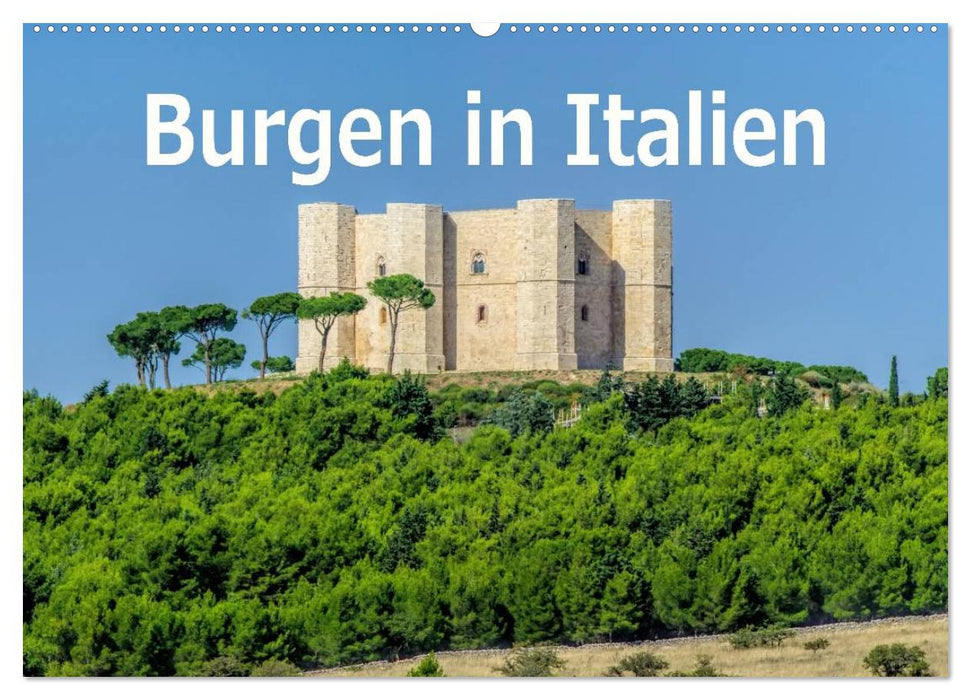 Burgen in Italien (CALVENDO Wandkalender 2025)