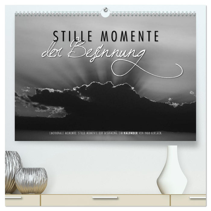 Emotionale Momente: Stille Momente der Besinnung (CALVENDO Premium Wandkalender 2025)