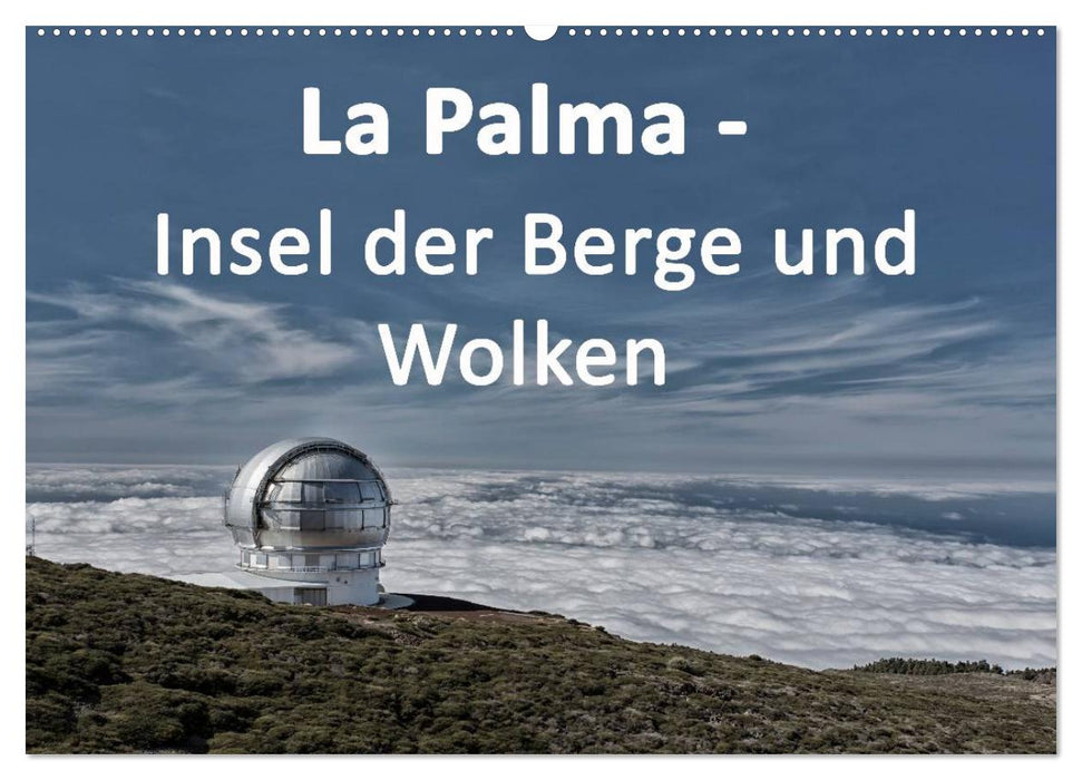 La Palma - Insel der Berge und Wolken (CALVENDO Wandkalender 2025)