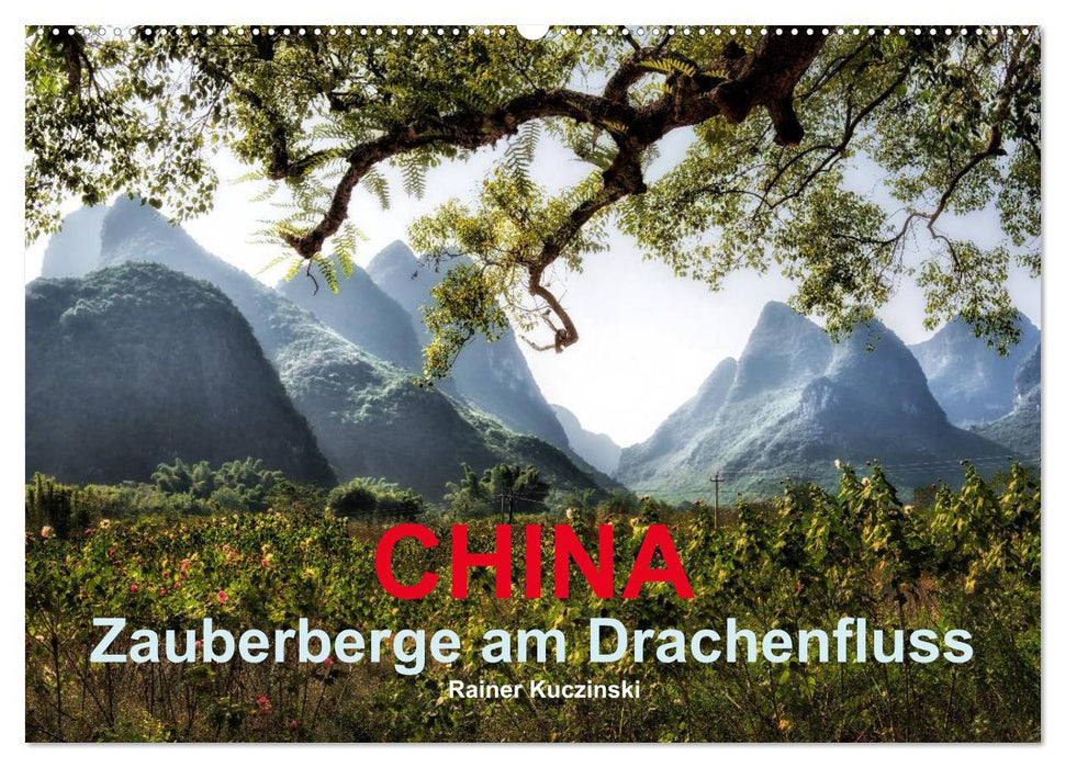 CHINA - Zauberberge am Drachenfluss (CALVENDO Wandkalender 2025)