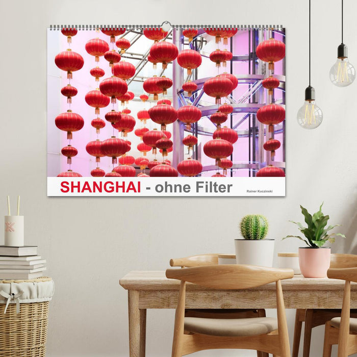 SHANGHAI - ohne Filter (CALVENDO Wandkalender 2025)