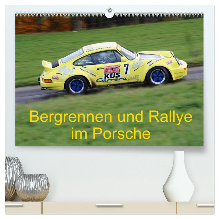 Bergrennen und Rallye im Porsche (CALVENDO Premium Wandkalender 2025)