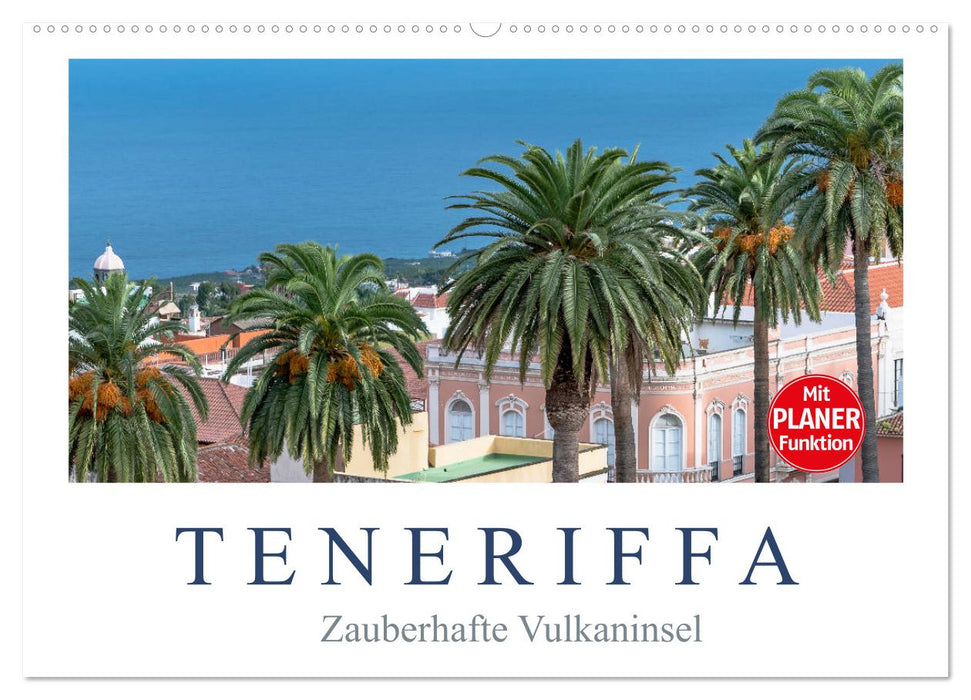 TENERIFFA - Zauberhafte Vulkaninsel (CALVENDO Wandkalender 2025)