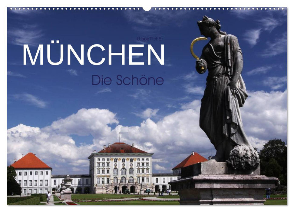 München - Die Schöne (CALVENDO Wandkalender 2025)