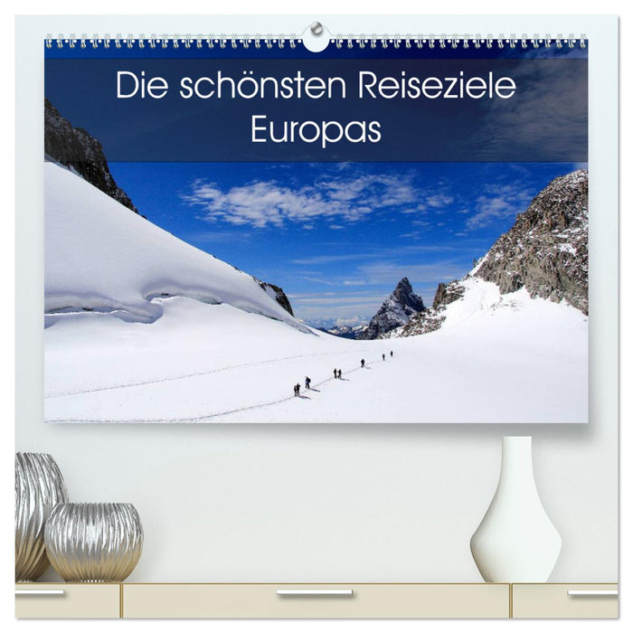 Die schönsten Reiseziele Europas (CALVENDO Premium Wandkalender 2025)