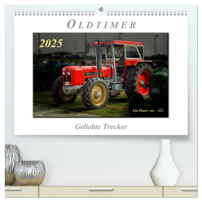 Oldtimer - geliebte Trecker (CALVENDO Premium Wandkalender 2025)