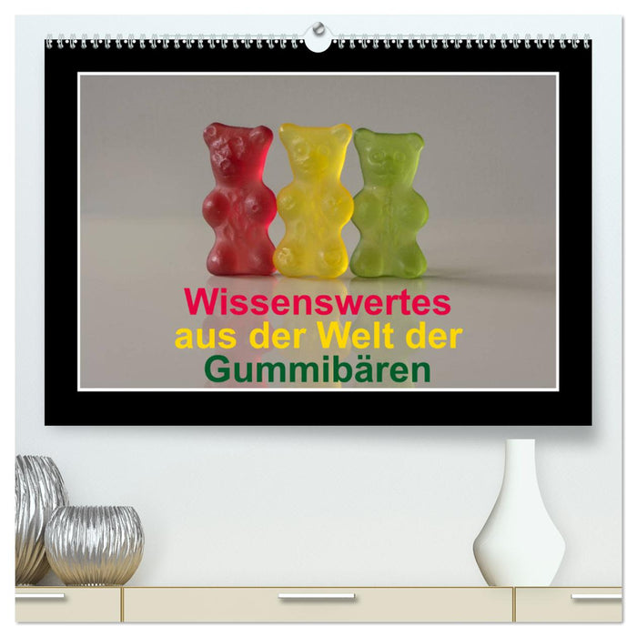 Wissenswertes aus der Welt der Gummibären (CALVENDO Premium Wandkalender 2025)