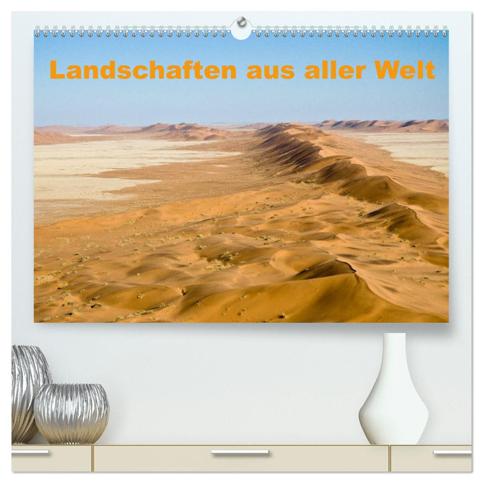 Landschaften aus aller Welt (CALVENDO Premium Wandkalender 2025)