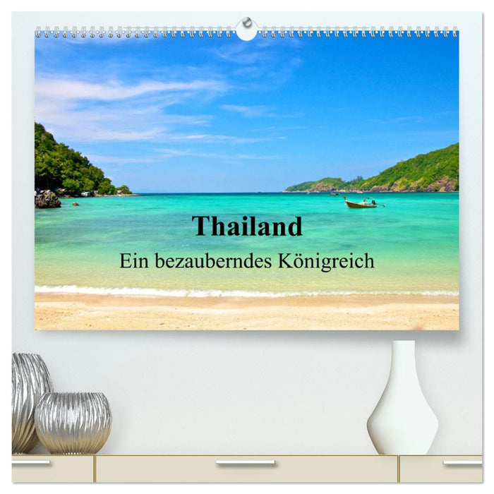 Thailand - Ein bezauberndes Königreich (CALVENDO Premium Wandkalender 2025)