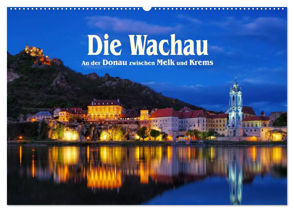 Die Wachau - An der Donau zwischen Melk und Krems (CALVENDO Wandkalender 2025)