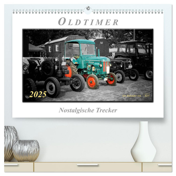 Oldtimer - nostalgische Trecker (CALVENDO Premium Wandkalender 2025)