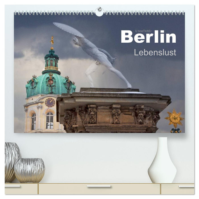 Berlin - Lebenslust (CALVENDO Premium Wandkalender 2025)
