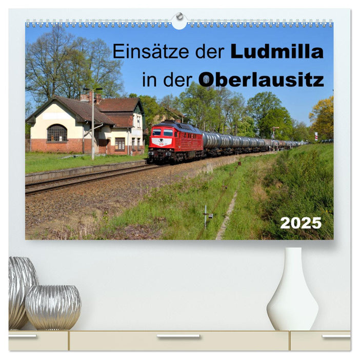 Einsätze der Ludmilla in der Oberlausitz 2025 (CALVENDO Premium Wandkalender 2025)