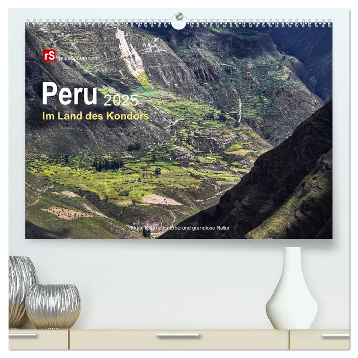 Peru 2025 Im Land des Kondors (CALVENDO Premium Wandkalender 2025)