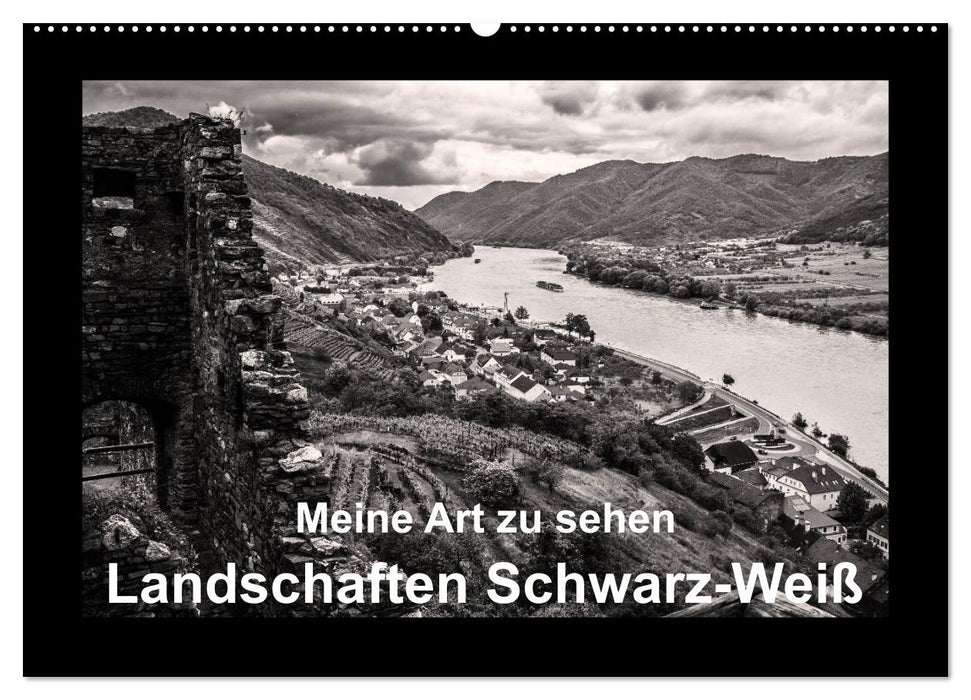 Meine Art zu sehen - Landschaften Schwarz-Weiß (CALVENDO Wandkalender 2025)