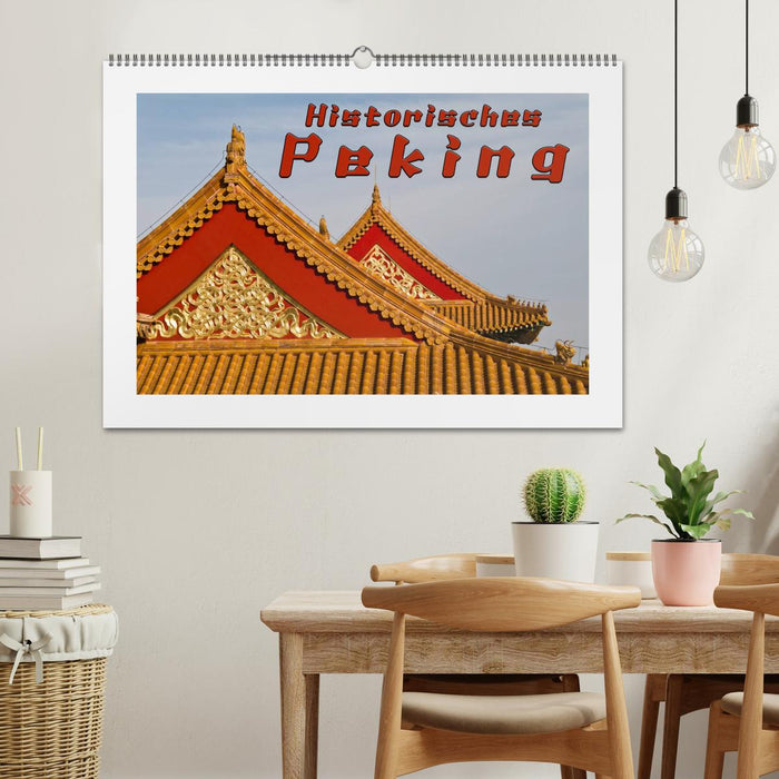 Historisches Peking (CALVENDO Wandkalender 2025)