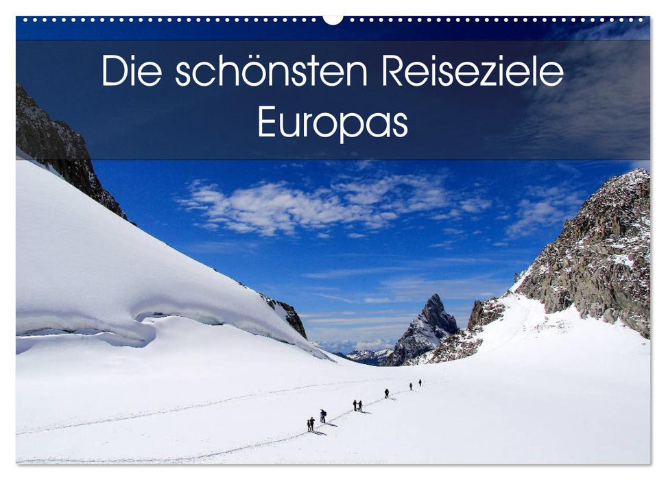 Die schönsten Reiseziele Europas (CALVENDO Wandkalender 2025)