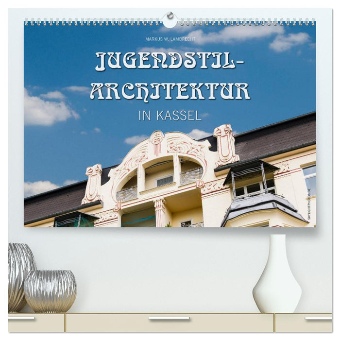 Jugendstil-Architektur in Kassel (CALVENDO Premium Wandkalender 2025)