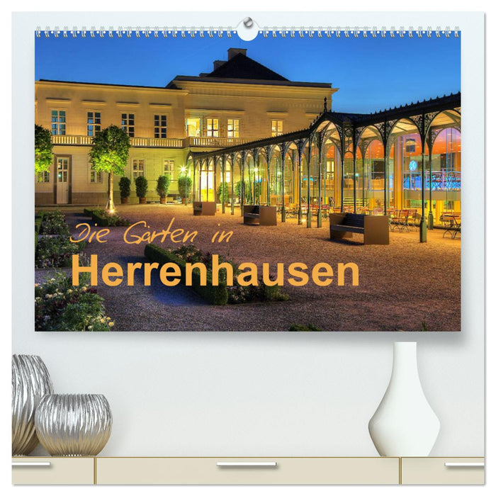 Die Gärten in Herrenhausen (CALVENDO Premium Wandkalender 2025)