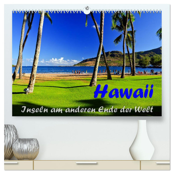 Hawaii - Inseln am anderen Ende der Welt (CALVENDO Premium Wandkalender 2025)