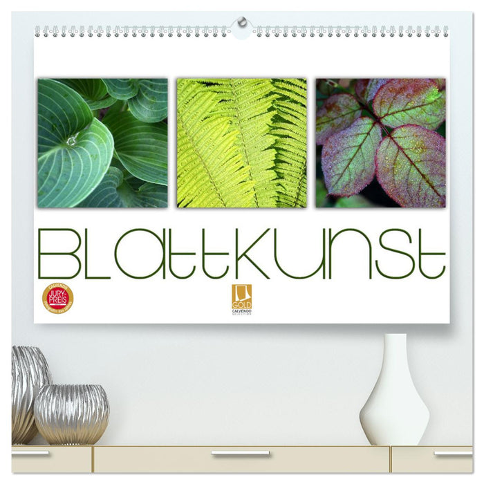 Blattkunst (CALVENDO Premium Wandkalender 2025)