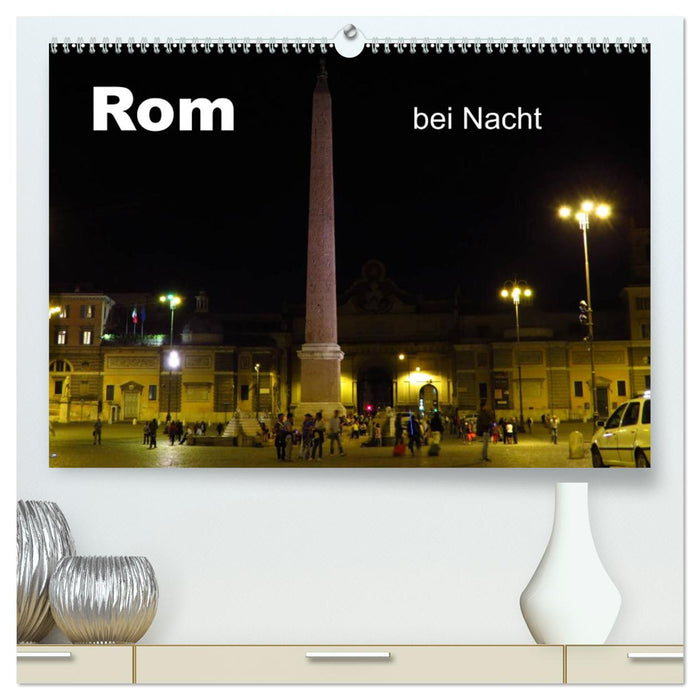 Rom bei Nacht (CALVENDO Premium Wandkalender 2025)